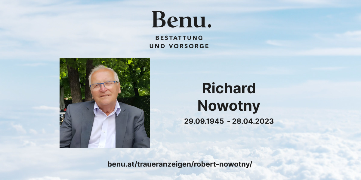 Richard Nowotny (29.09.1945 - 28.04.2023) - Benu Bestattung & Vorsorge